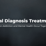 Dual Diagnosis Treatment: When Addiction and Mental Health Occur Together