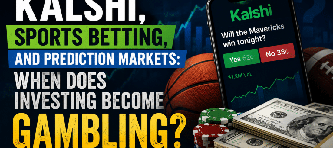 Kalshi, Sports Betting, and Prediction Markets When Does Investing Become Gambling