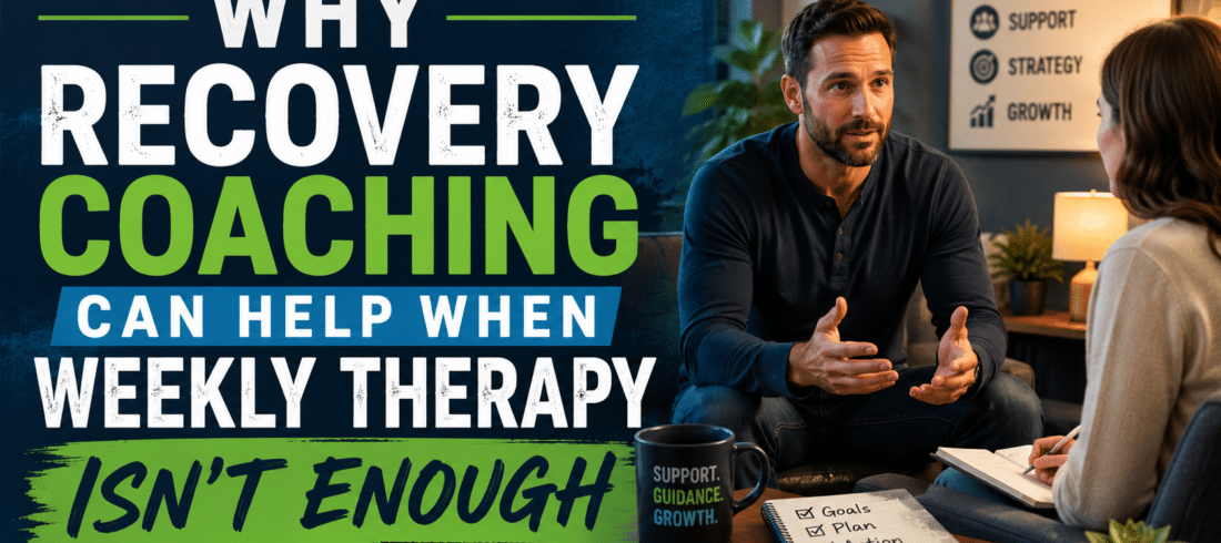 Why Recovery Coaching Can Help When Weekly Therapy Isn't Enough