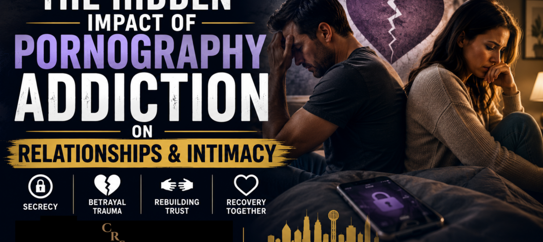 The Hidden Impact of Pornography Addiction on Relationships and Intimacy